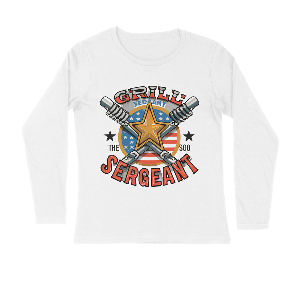 Men's Grill Sergeant Quote Printed Full Sleeve T Shirt