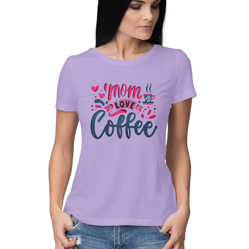 Women's Mom Loves Coffee Graphics Printed T-Shirt