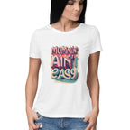 Women's Moming Aint Easy Graphics Printed T-Shirt
