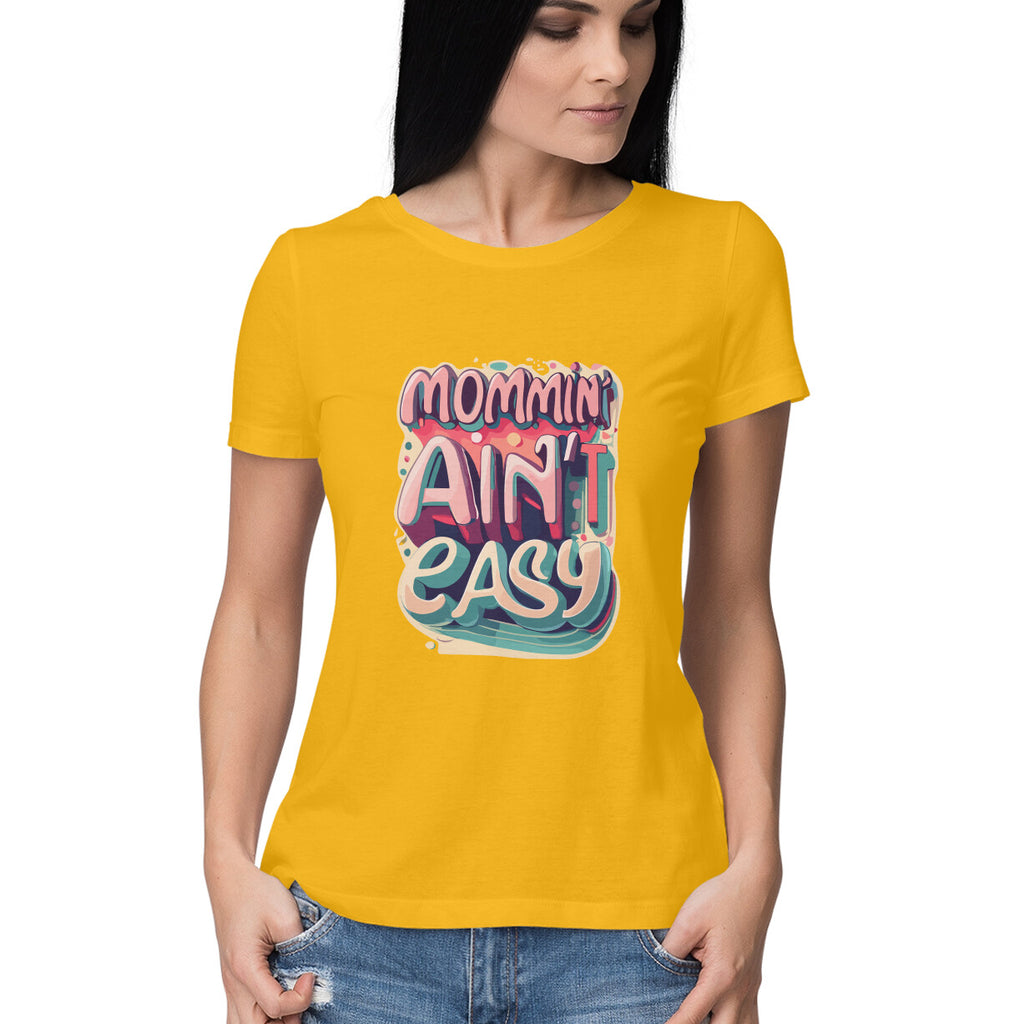 Women's Moming Aint Easy Graphics Printed T-Shirt