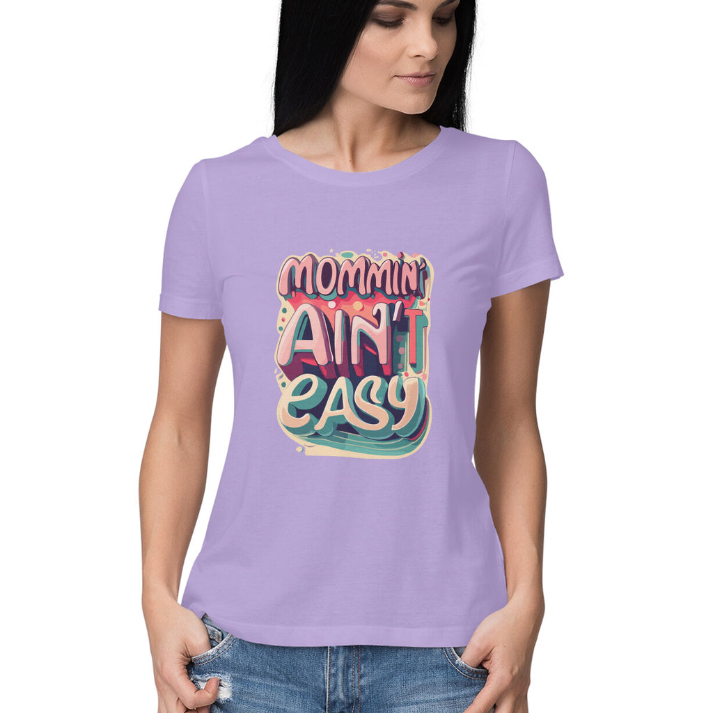 Women's Moming Aint Easy Graphics Printed T-Shirt