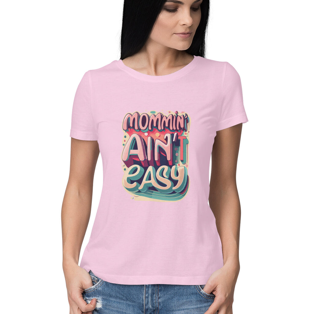 Women's Moming Aint Easy Graphics Printed T-Shirt