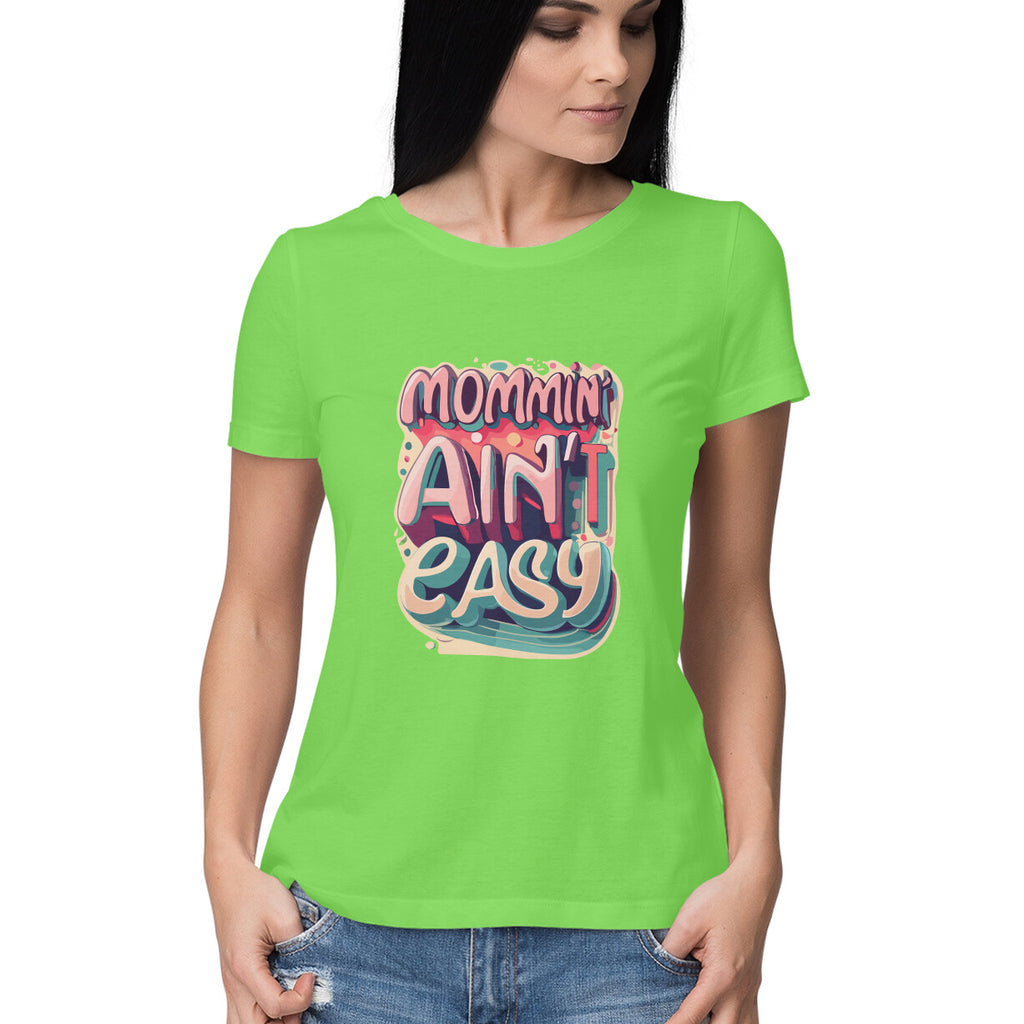 Women's Moming Aint Easy Graphics Printed T-Shirt