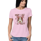 Women's Mom Life is Rough Graphics Printed T-Shirt