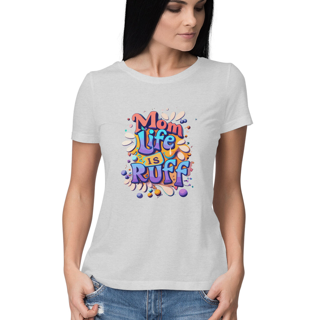 Women's Mom Life is Rough New Graphics Printed T-Shirt