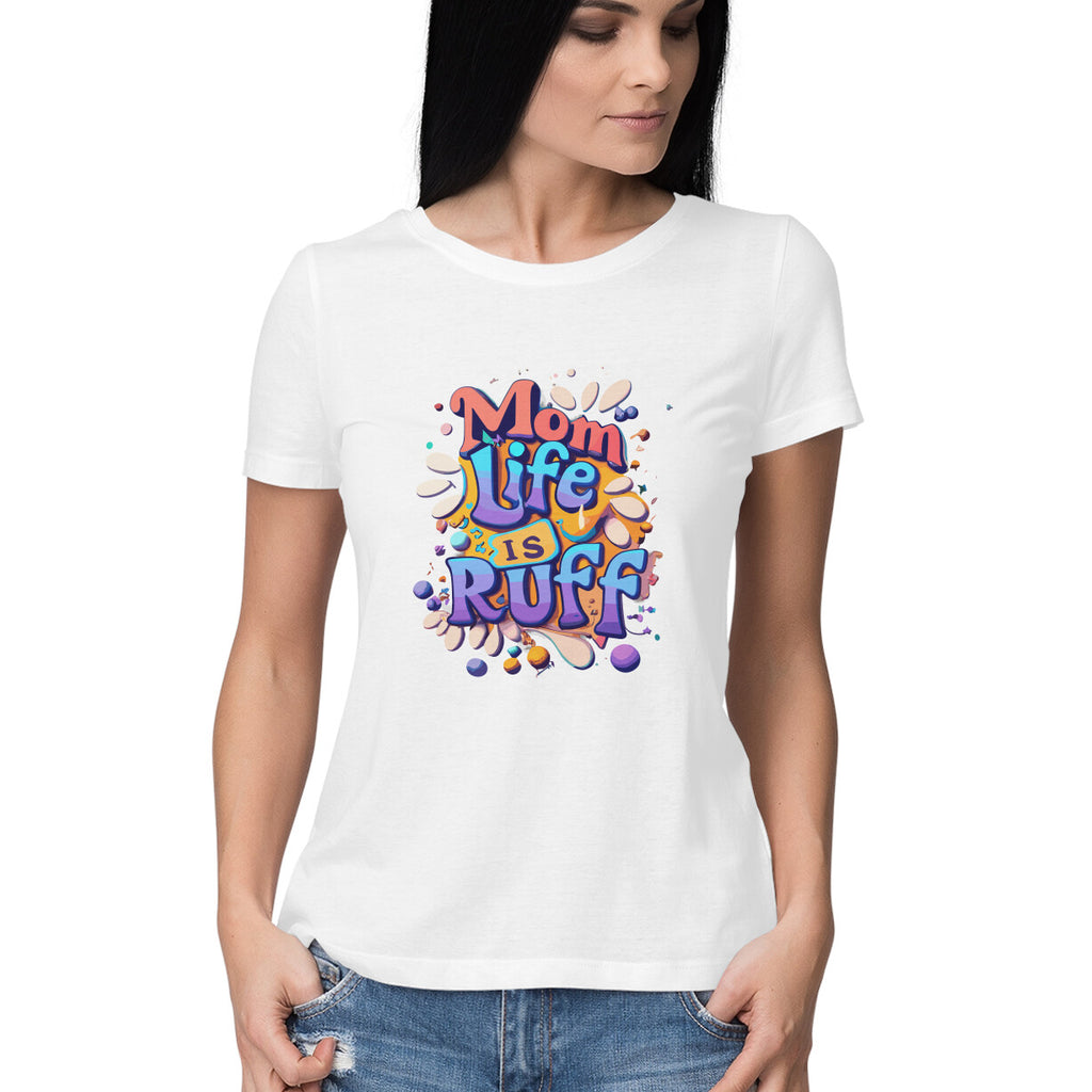 Women's Mom Life is Rough New Graphics Printed T-Shirt