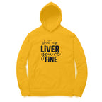 Men's Shut Up Liver You are Fine Quote Printed Hoodies