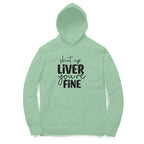 Men's Shut Up Liver You are Fine Quote Printed Hoodies