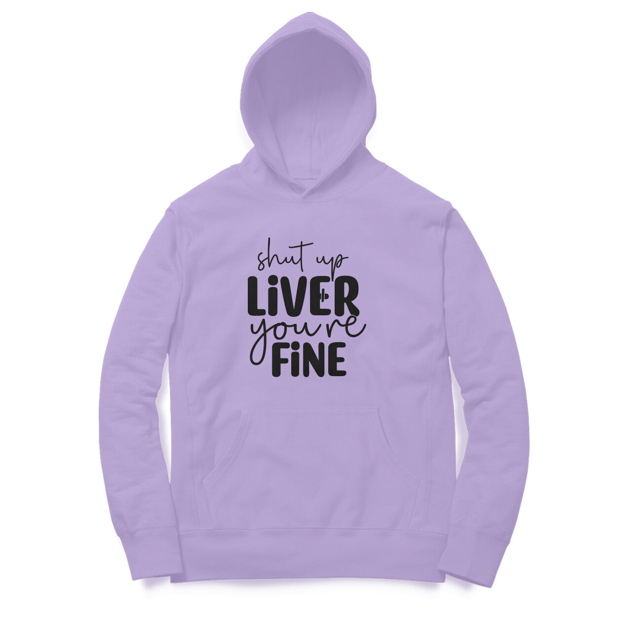 Men's Shut Up Liver You are Fine Quote Printed Hoodies