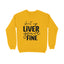 Men's Shut Up Liver You are Fine Quote Printed Sweatshirts