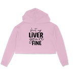 Women's Shut Up Liver You are Fine Quote Printed Crop Hoodies