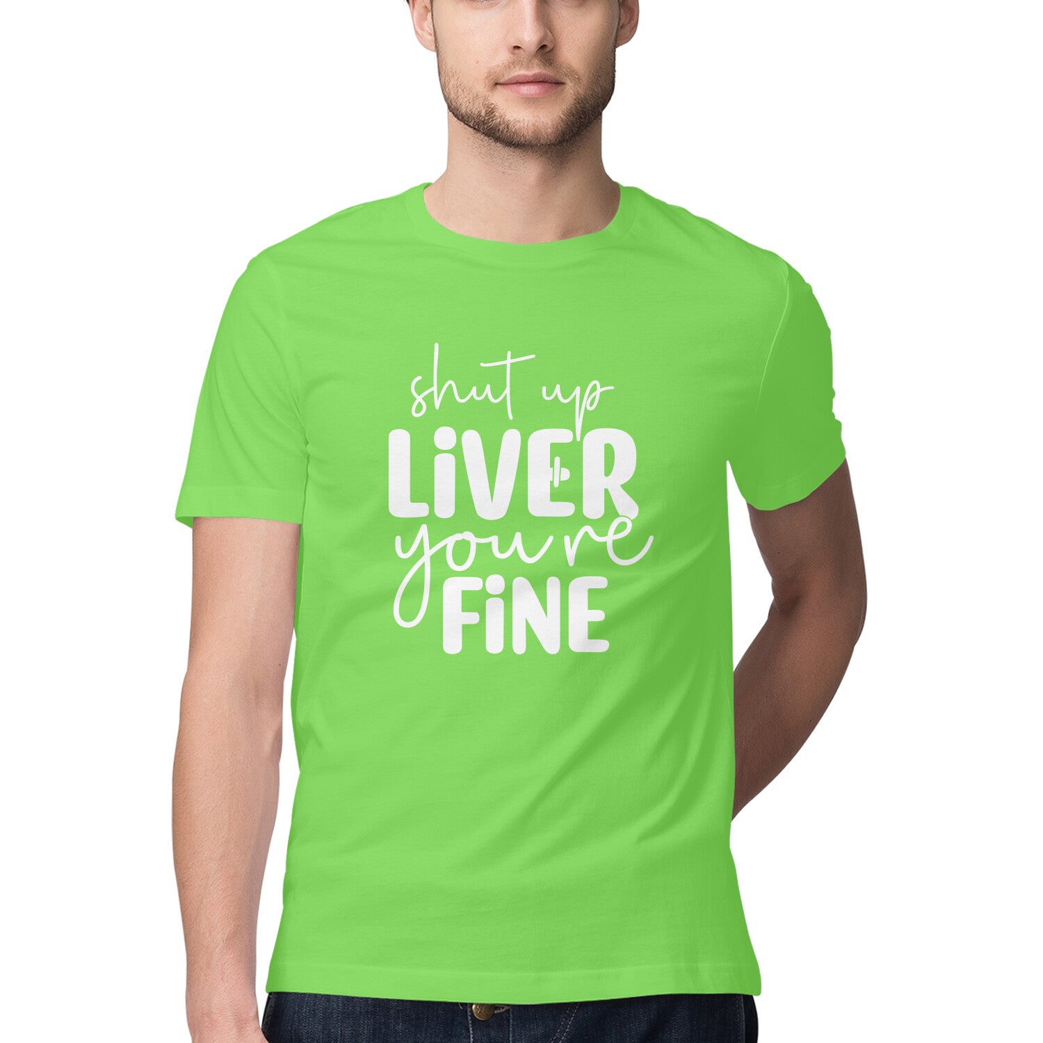 Men's Shut Up Liver You are Fine Quote Printed T-Shirt
