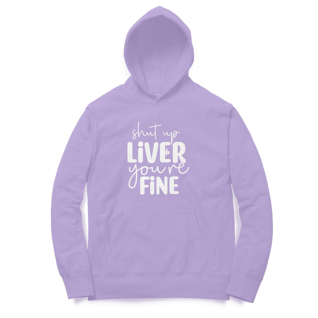 Men's Shut Up Liver You are Fine Quote Printed Hoodies
