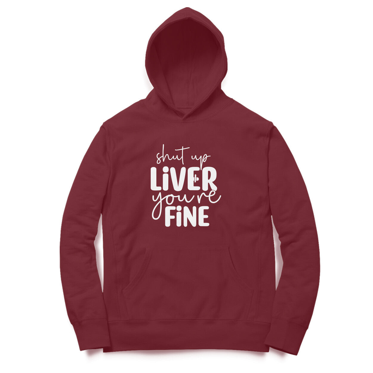 Women's Shut Up Liver You are Fine Quote Printed Hoodies