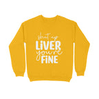 Women's Shut Up Liver You are Fine Quote Printed Sweatshirts