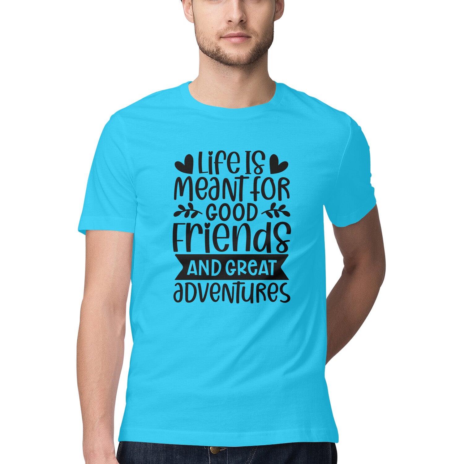 Men's Life Is Meant For Good Friends And Great Adventures Quote Printed T-Shirt