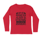 Men's Life Is Meant For Good Friends And Great Adventures Quote Printed Full Sleeve T Shirt