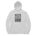 Men's Life Is Meant For Good Friends And Great Adventures Quote Printed Hoodies