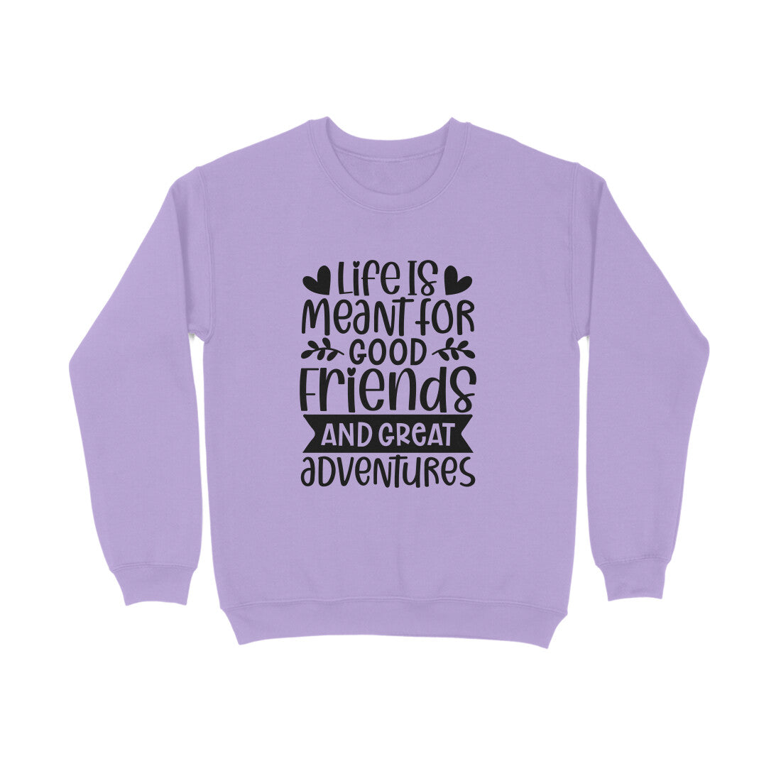 Men's Life Is Meant For Good Friends And Great Adventures Quote Printed Sweatshirts Secondary image