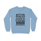 Men's Life Is Meant For Good Friends And Great Adventures Quote Printed Sweatshirts