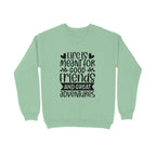 Men's Life Is Meant For Good Friends And Great Adventures Quote Printed Sweatshirts