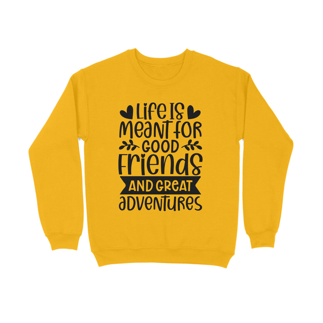 Women's Life Is Meant For Good Friends And Great Adventures Quote Printed Sweatshirts Secondary image