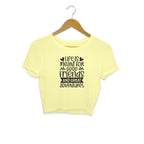 Women's Life Is Meant For Good Friends And Great Adventures Quote Printed Crop Tops