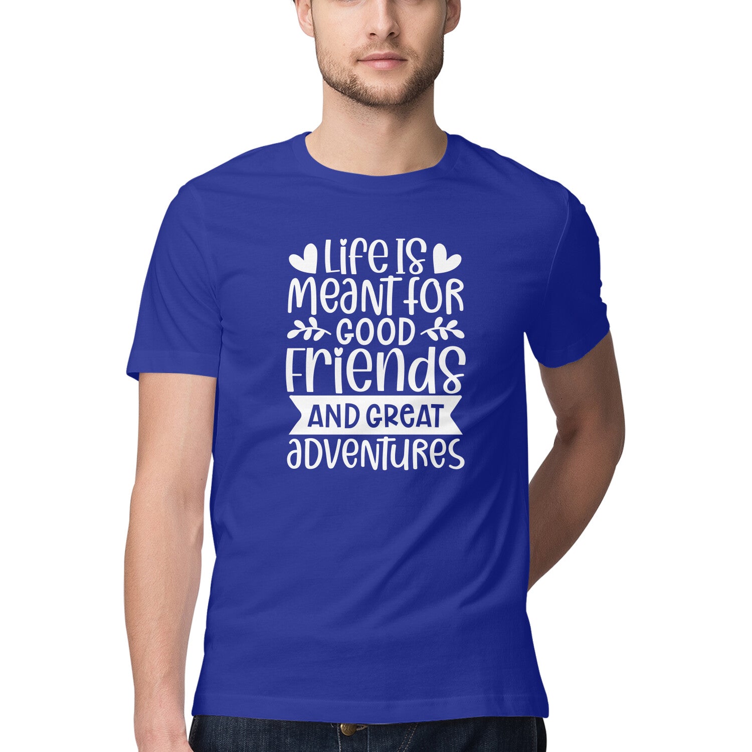 Men's Life Is Meant For Good Friends And Great Adventures Quote Printed T-Shirt