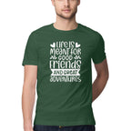 Men's Life Is Meant For Good Friends And Great Adventures Quote Printed T-Shirt