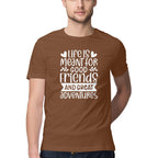 Men's Life Is Meant For Good Friends And Great Adventures Quote Printed T-Shirt