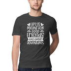Men's Life Is Meant For Good Friends And Great Adventures Quote Printed T-Shirt