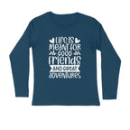 Men's Life Is Meant For Good Friends And Great Adventures Quote Printed Full Sleeve T Shirt