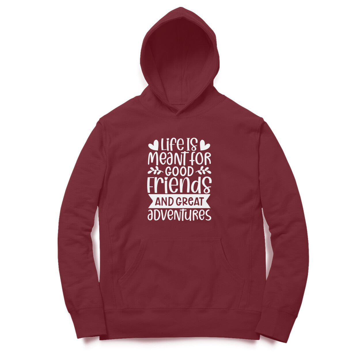 Men's Life Is Meant For Good Friends And Great Adventures Quote Printed Hoodies