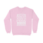 Women's Life Is Meant For Good Friends And Great Adventures Quote Printed Sweatshirts