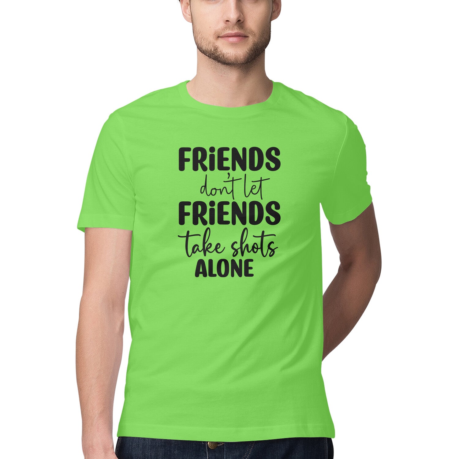 Men's Friends Dont let Friends Take Shots Alone Quote Printed T-Shirt