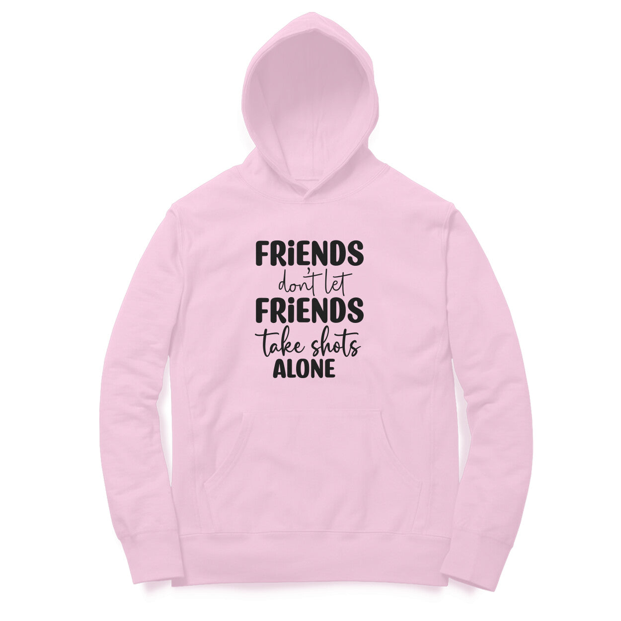 Men's Friends Don't let Friends Take Shots Alone Quote Printed Hoodies
