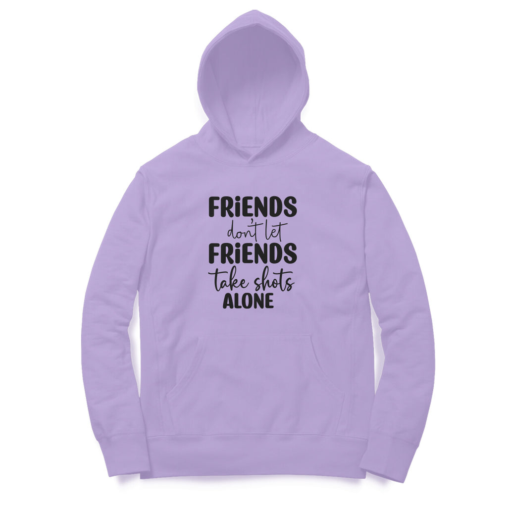 Men's Friends Don't let Friends Take Shots Alone Quote Printed Hoodies