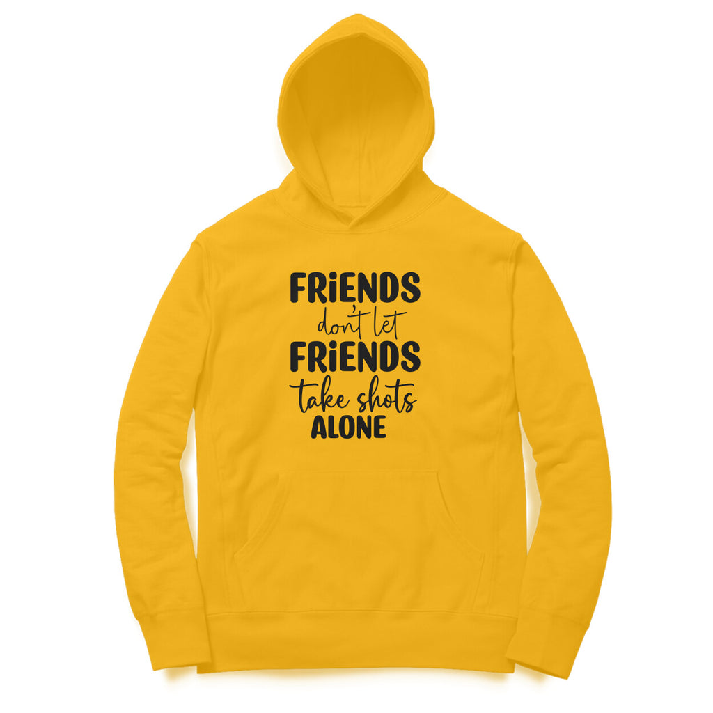Men's Friends Don't let Friends Take Shots Alone Quote Printed Sweatshirts