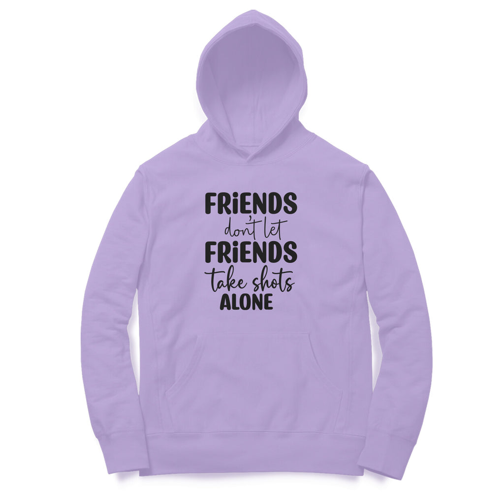 Men's Friends Don't let Friends Take Shots Alone Quote Printed Sweatshirts
