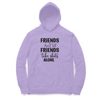 Men's Friends Don't let Friends Take Shots Alone Quote Printed Sweatshirts