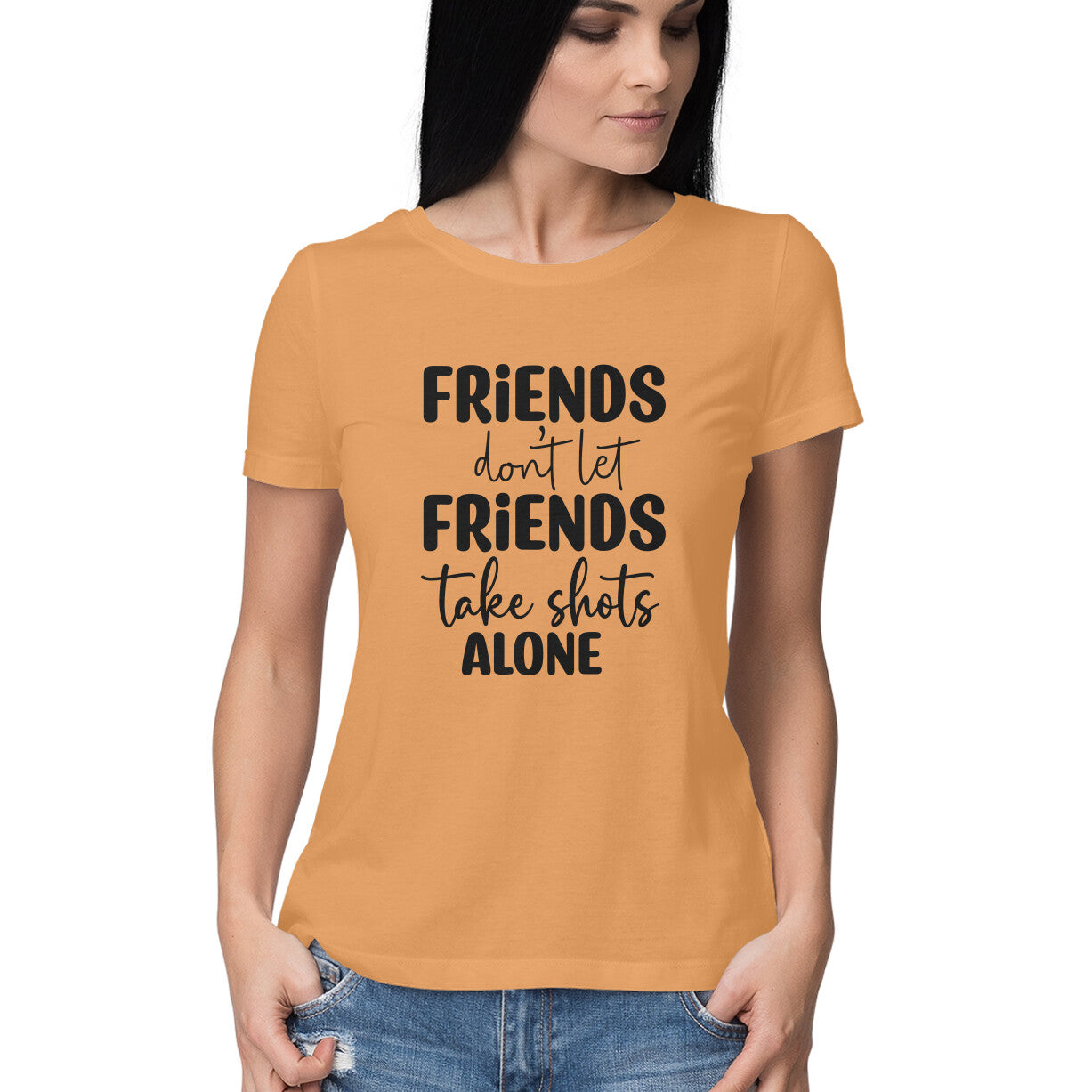 Women's Friends Don't let Friends Take Shots Alone Quote Printed T-Shirt