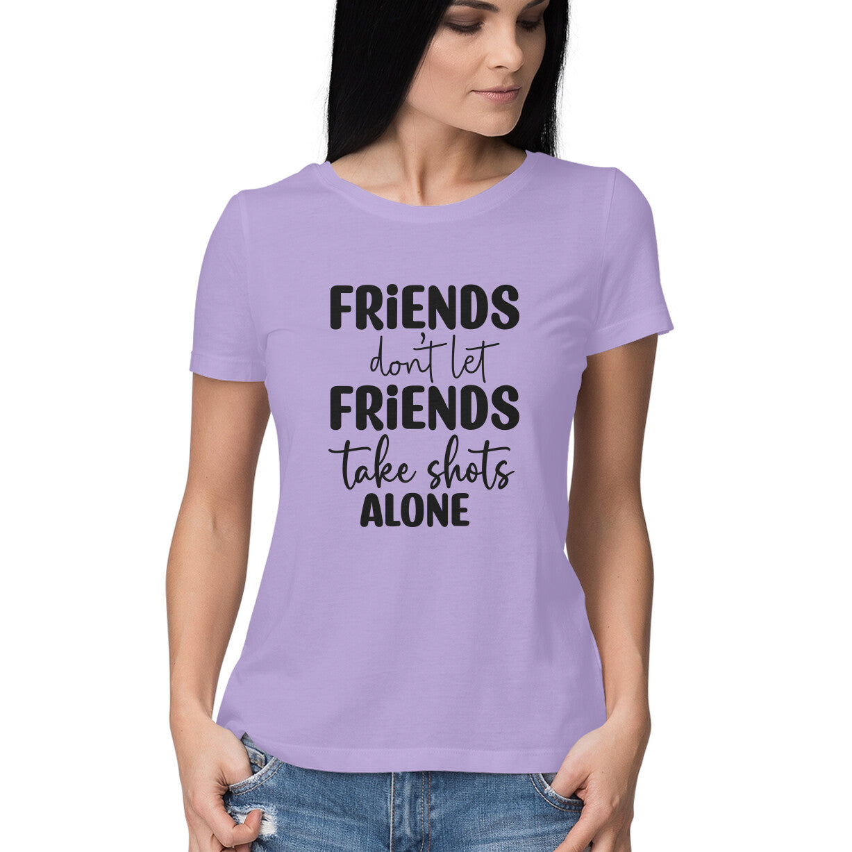 Women's Friends Don't let Friends Take Shots Alone Quote Printed T-Shirt
