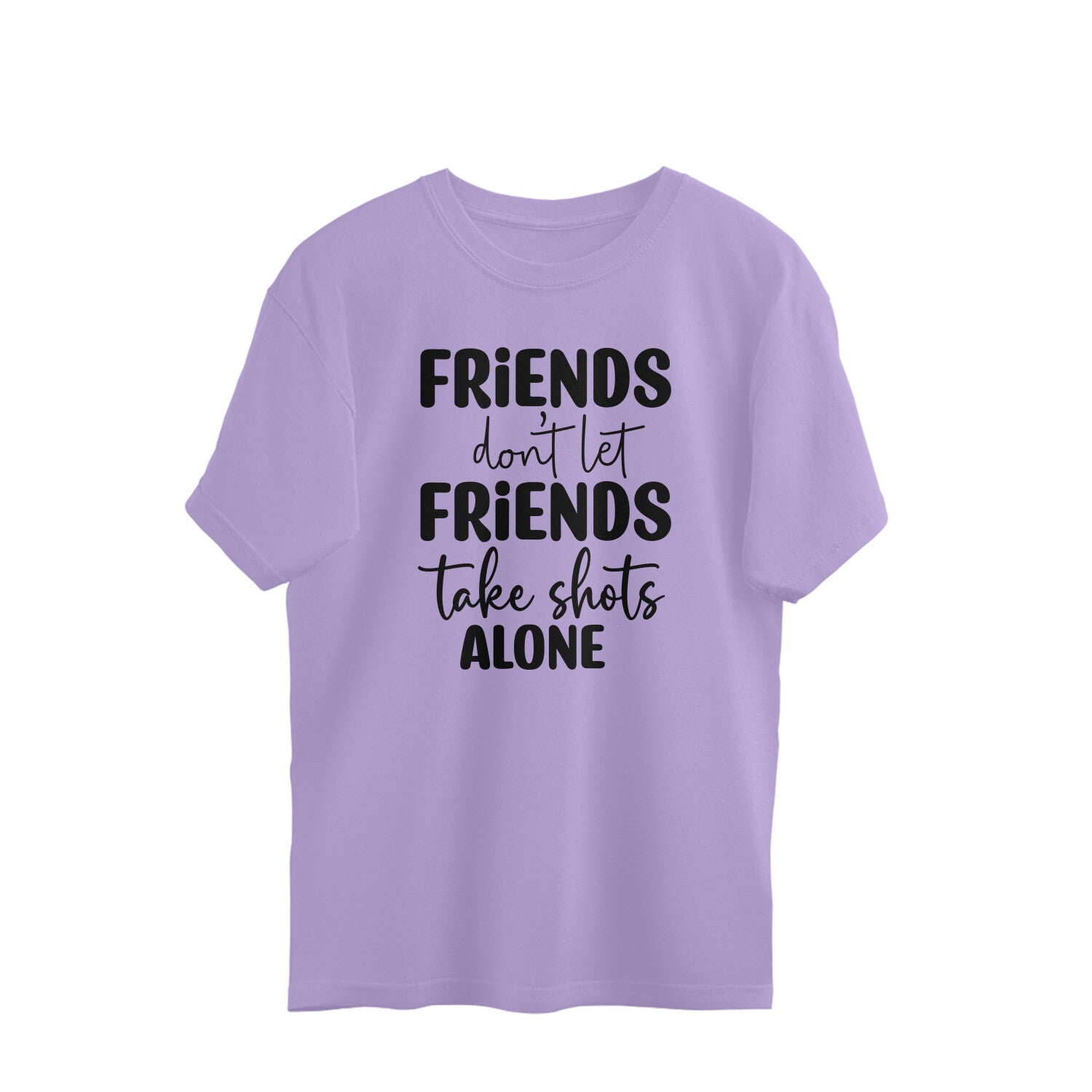 Women's Friends Don't let Friends Take Shots Alone Quote Printed Oversized T-Shirt Secondary image