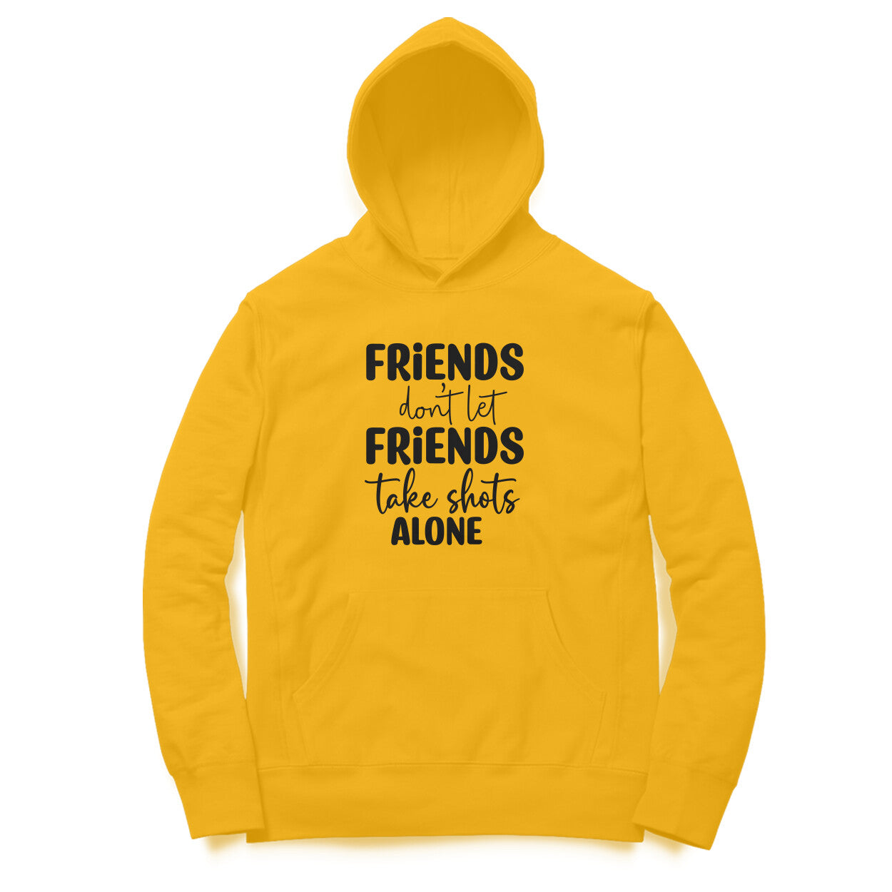 Women's Friends Don't let Friends Take Shots Alone Quote Printed Hoodies