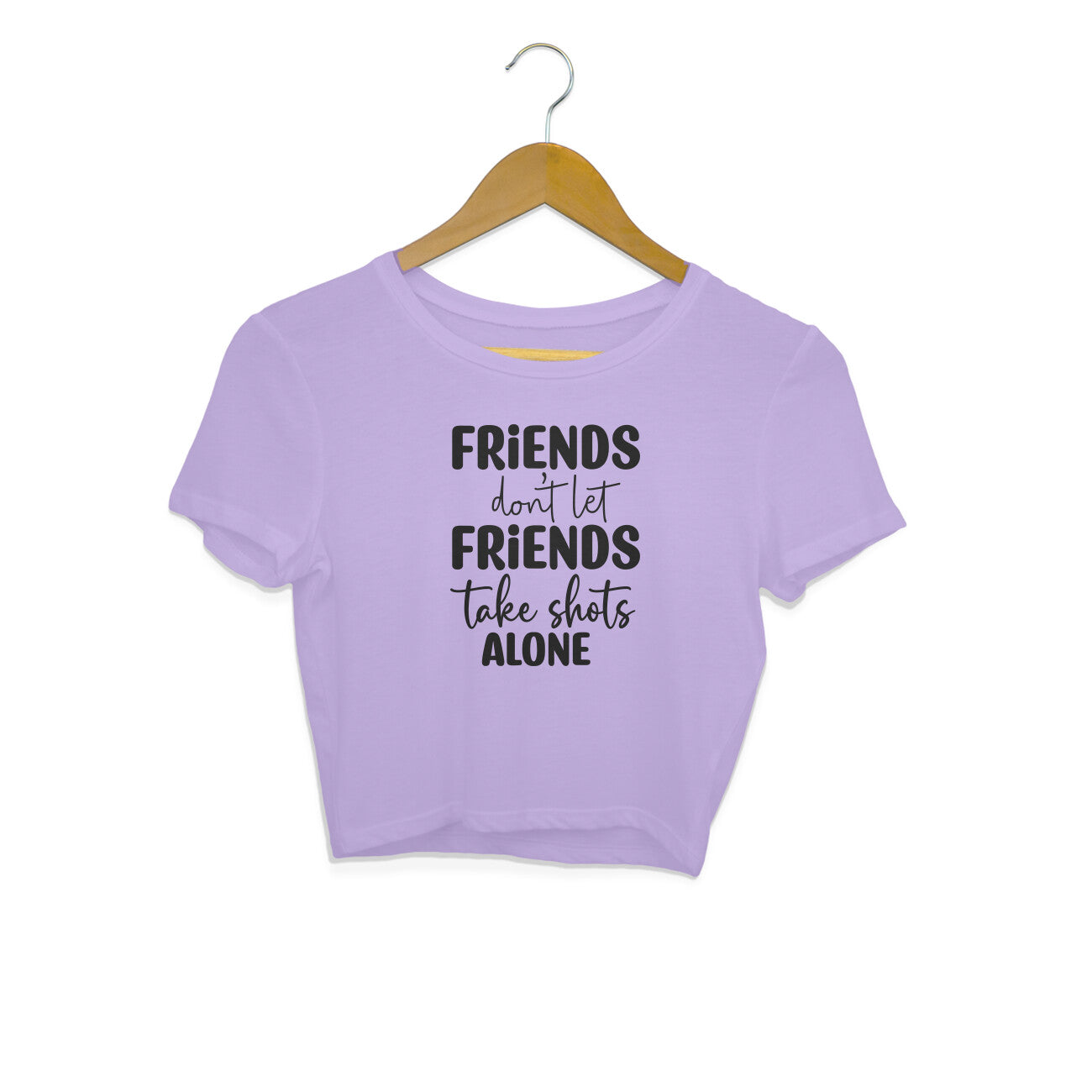 Women's Friends Don't let Friends Take Shots Alone Quote Printed Crop Tops