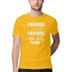 Men's Friends Don't let Friends Take Shots Alone Quote Printed T-Shirt