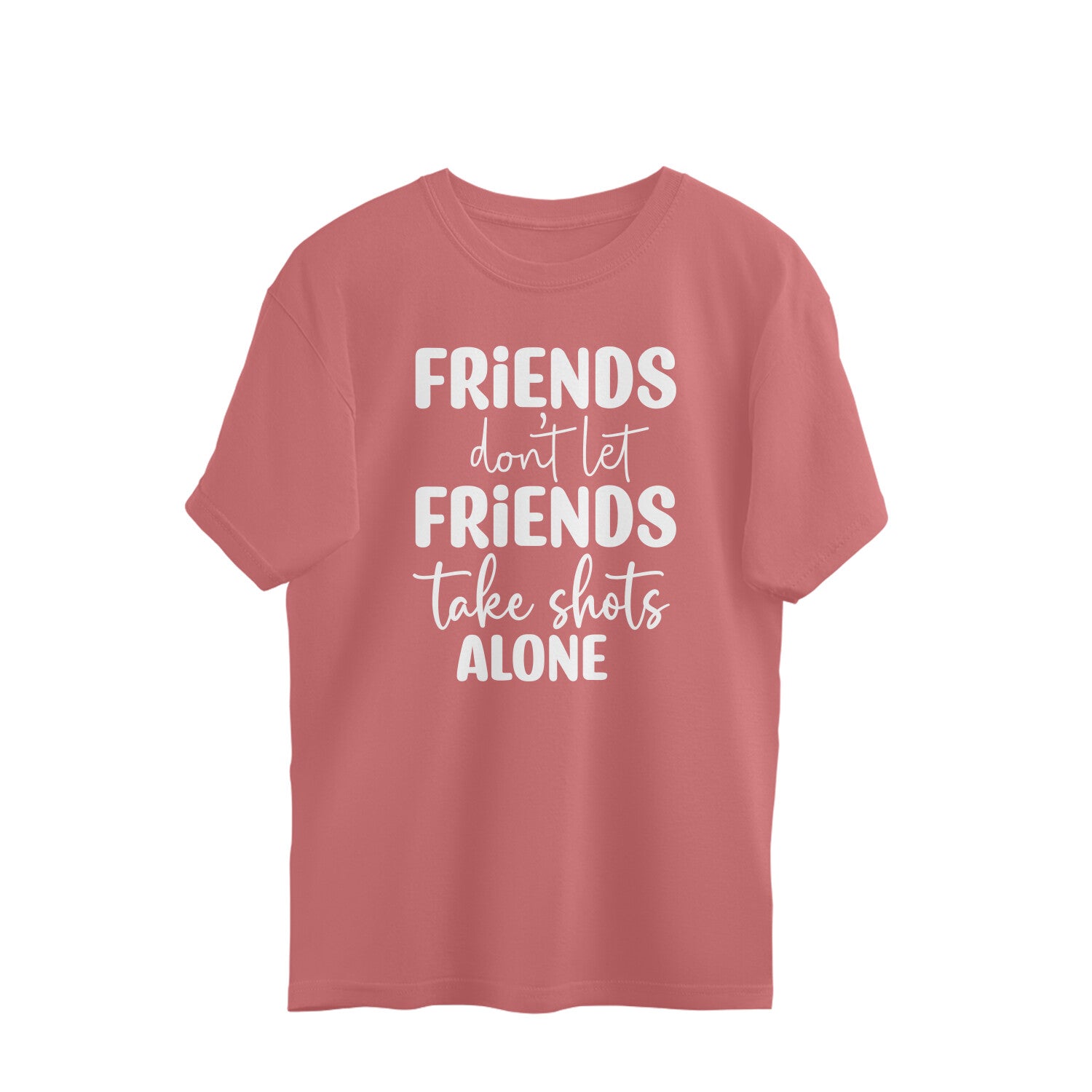 Men's Friends Don't let Friends Take Shots Alone Quote Printed Oversized T-Shirt Secondary image