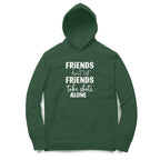Men's Friends Don't let Friends Take Shots Alone Quote Printed Hoodies