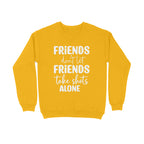 Men's Friends Don't let Friends Take Shots Alone Quote Printed Sweatshirts