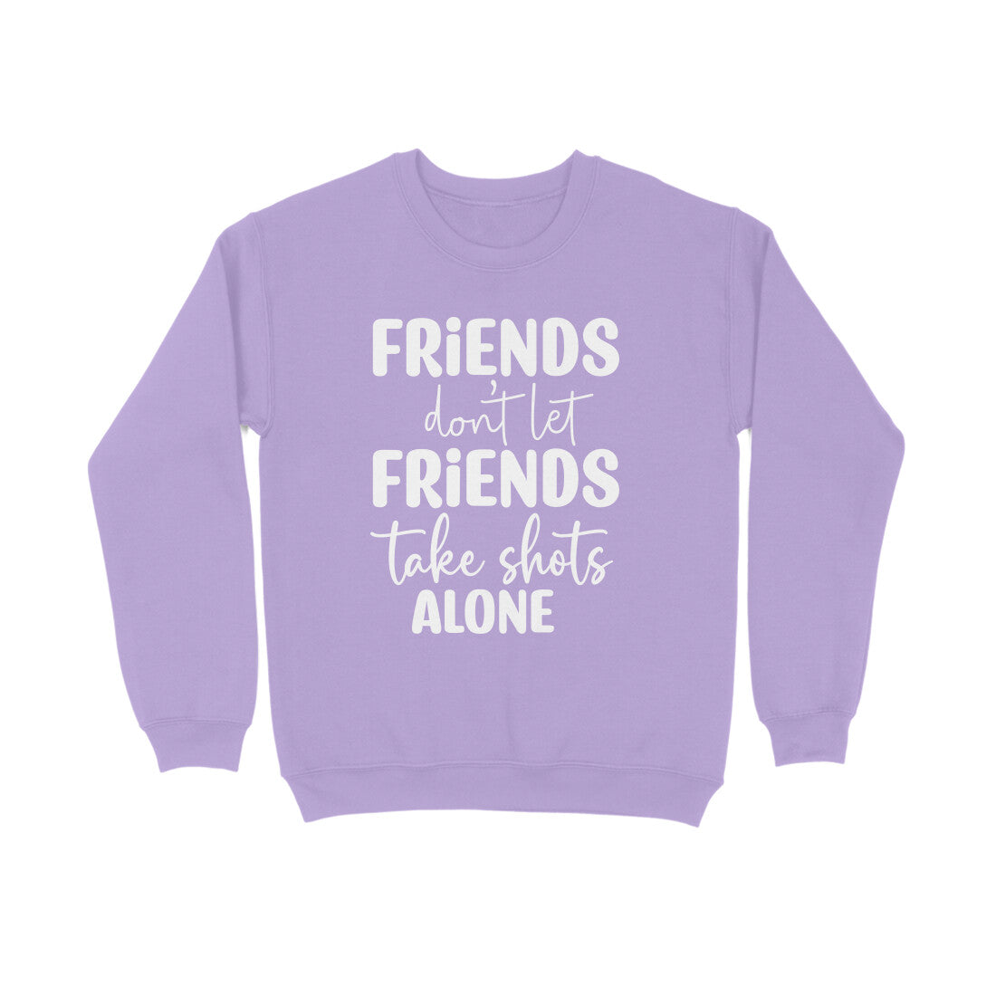 Men's Friends Don't let Friends Take Shots Alone Quote Printed Sweatshirts